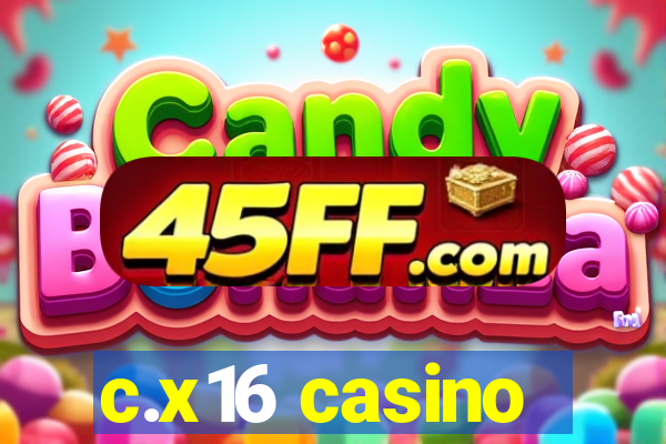 c.x16 casino